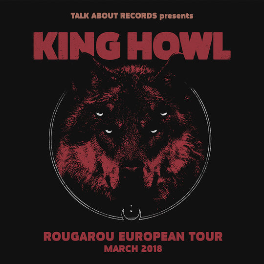 KING HOWL European Tour 2018