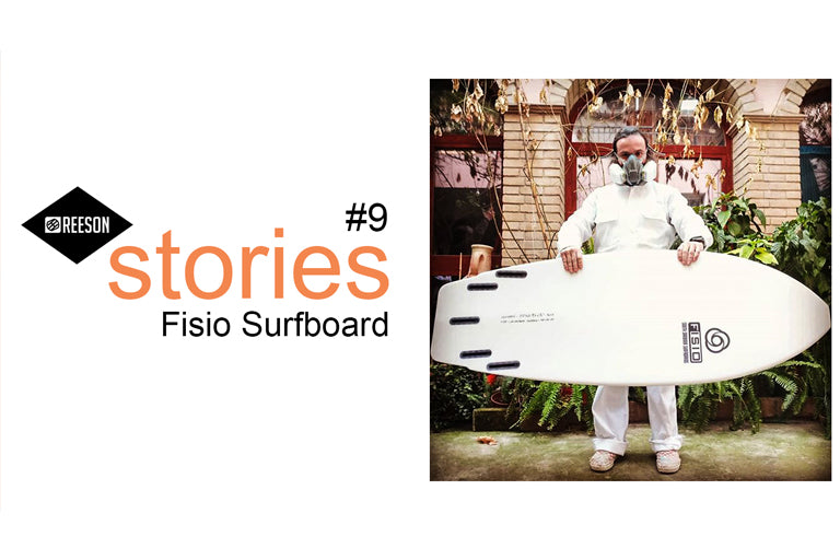 FISIO SURFBOARD - REESON STORIES #9